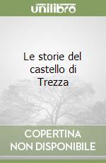 Le storie del castello di Trezza libro