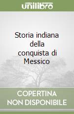 Storia indiana della conquista di Messico