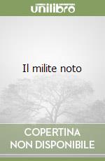 Il milite noto