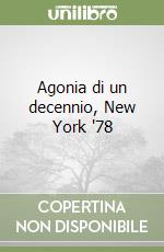 Agonia di un decennio, New York '78 libro