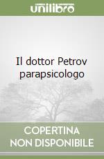 Il dottor Petrov parapsicologo libro