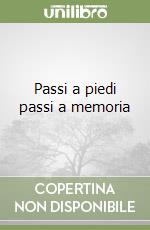 Passi a piedi passi a memoria libro