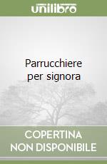 Parrucchiere per signora libro