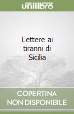 Lettere ai tiranni di Sicilia libro