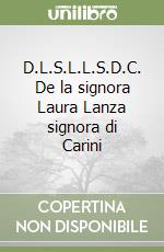 D.L.S.L.L.S.D.C. De la signora Laura Lanza signora di Carini libro