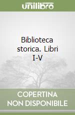 Biblioteca storica. Libri I-V