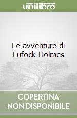 Le avventure di Lufock Holmes libro