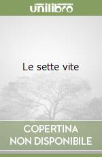 Le sette vite libro