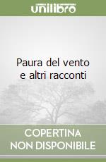 Paura del vento e altri racconti