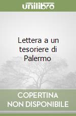 Lettera a un tesoriere di Palermo libro