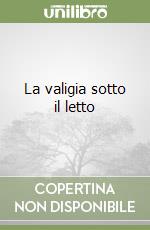 La valigia sotto il letto libro