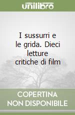 I sussurri e le grida. Dieci letture critiche di film libro