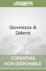 Giovinezza di Diderot libro