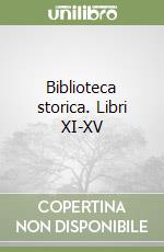 Biblioteca storica. Libri XI-XV libro