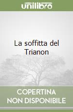 La soffitta del Trianon