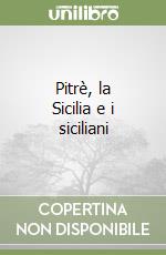 Pitrè, la Sicilia e i siciliani