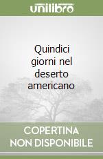 Quindici giorni nel deserto americano libro