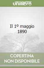 Il 1º maggio 1890