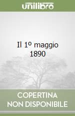 Il 1º maggio 1890 libro