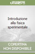 Introduzione alla fisica sperimentale libro