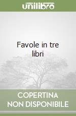 Favole in tre libri libro