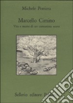 Marcello Cimino. Vita e morte di un comunista soave libro