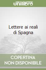 Lettere ai reali di Spagna libro