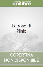 Le rose di Plinio