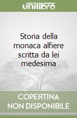 Storia della monaca alfiere scritta da lei medesima libro