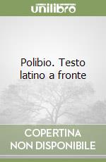 Polibio. Testo latino a fronte