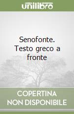 Senofonte. Testo greco a fronte libro