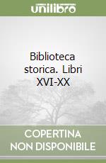 Biblioteca storica. Libri XVI-XX libro