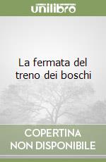 La fermata del treno dei boschi libro