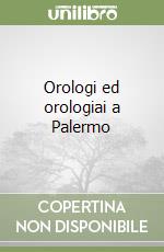 Orologi ed orologiai a Palermo libro