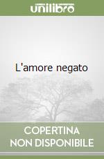 L'amore negato libro