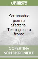 Settantadue giorni a Sfacteria. Testo greco a fronte libro