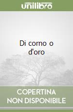 Di corno o d'oro