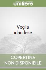 Veglia irlandese libro