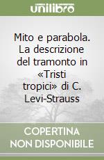 Mito e parabola. La descrizione del tramonto in «Tristi tropici» di C. Levi-Strauss libro