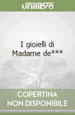 I gioielli di Madame de***