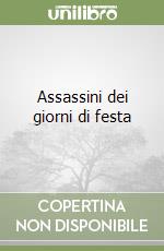 Assassini dei giorni di festa libro