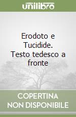 Erodoto e Tucidide. Testo tedesco a fronte libro