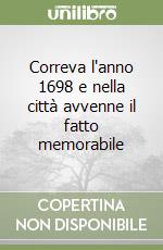 Correva l'anno 1698 e nella città avvenne il fatto memorabile libro