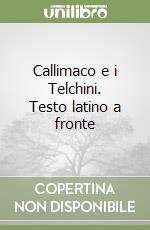 Callimaco e i Telchini. Testo latino a fronte libro