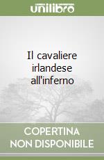 Il cavaliere irlandese all'inferno