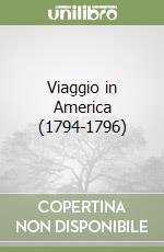 Viaggio in America (1794-1796)