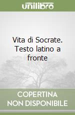 Vita di Socrate. Testo latino a fronte libro