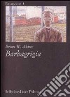 Barbagrigia libro di Aldiss Brian W.