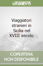 Viaggiatori stranieri in Sicilia nel XVIII secolo