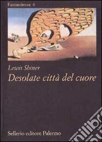 Desolate città del cuore